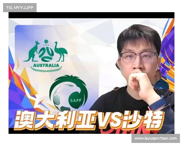 澳大利亚逆转沙特锁定世预赛小组第二出线 澳大利亚逆转沙特锁定世预赛小组第二出线